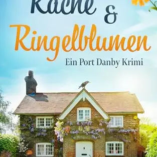 Rache und Ringelblumen: Der unterhaltsame Cosy Crime aus dem Blumenladen