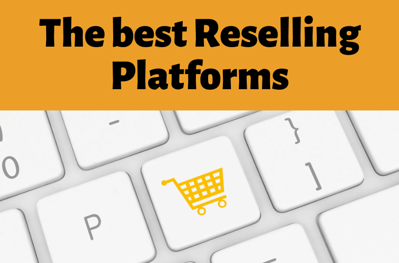 The best Reselling Platforms: The Great Comparison